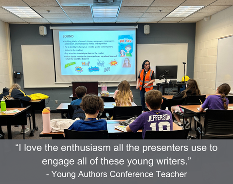 An author presents to young students in a classroom; the caption reads, "I love the enthusiasm all the presenters use to engage all of these young writers -Young Authors Conference Teacher"