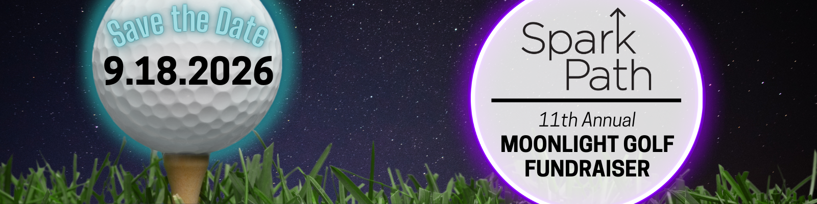 Golf ball and event info: "Save the Date 9.18.2026, Spark Path Moonlight Golf Fundraiser.